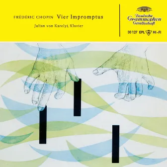 Chopin: Ballades 1-4; Impromptus 1-4; Berceuse by Julian von Karolyi