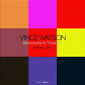 Archives : Moments in Time (Remastered) by Vince Watson