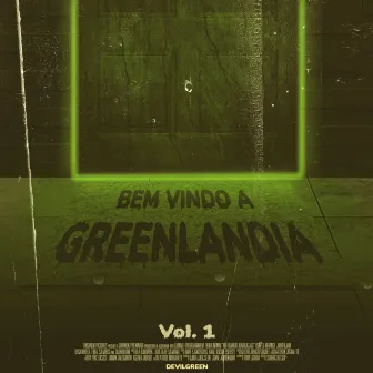 Bem Vindo a Greenlandia, Vol. 1 by DevilGreen