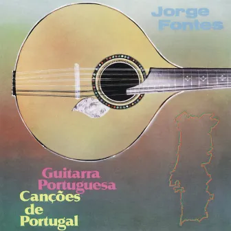 Guitarra Portuguesa, Canções De Portugal by Jorge Fontes