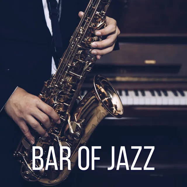 Bar of Jazz - Mellow Music for Cocktail Party & Dinner (Sax and Relaxing Piano Music)