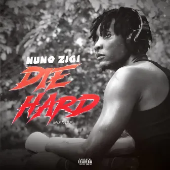 Die Hard Mixtape by Nuno Zigi