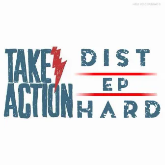 Take Action by Dist Hard