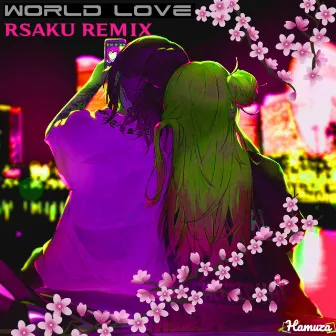 World Love (Rsaku Remix) by Hamuza