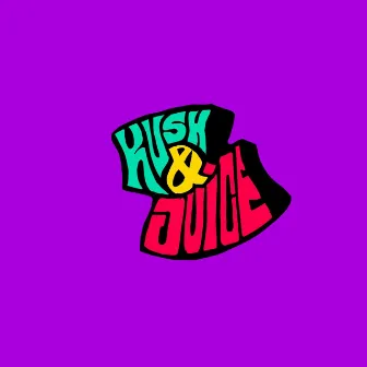 Kush & Juice by Joash