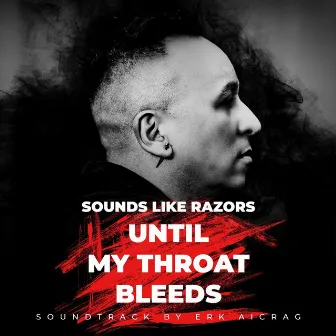 Sounds Like Razors (Original Motion Picture Soundtrack) by Erk Aicrag