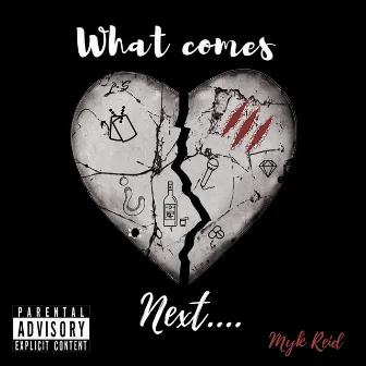 What Comes Next ... by Myk Reid