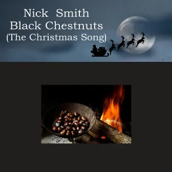 Black Chestnuts (The Christmas Song) by Nick Smith