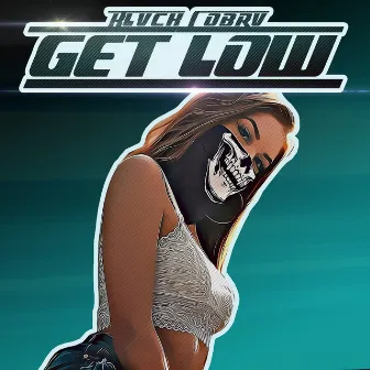 Get Low by Blvck Cobrv