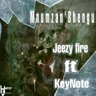 Mnumzan'Bhengu by Jeezy Fire