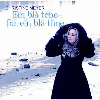 Ein Blå Tone For Ein Blå Time by Christine Meyer