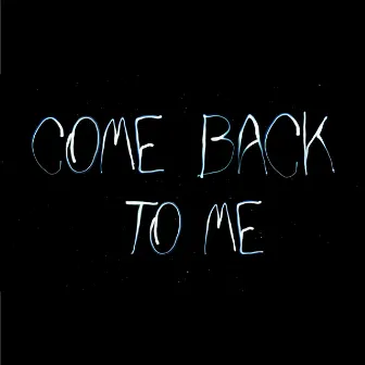 COMEBACK TO ME by BORGZ