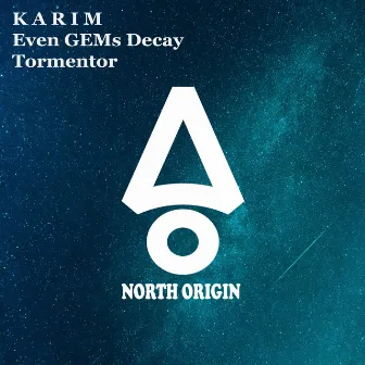 Even GEMs Decay / Tormentor by K A R I M