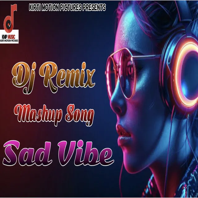 Dj Remix Mash Up Song Sad Vibe