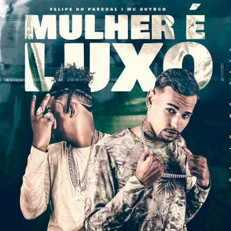 Mulher É Luxo by Boyugo