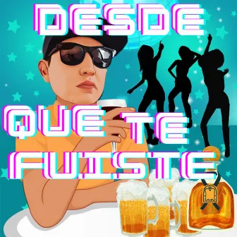 Desde Que Te Fuiste by SAICKER