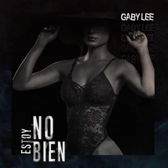 No Estoy Bien by Gaby Lee