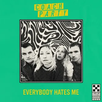 Everybody Hates Me by Coach Party