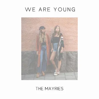 We Are Young (Acoustic Version) by The Mayries