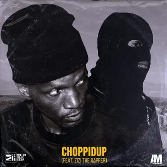 Choppidup by Azlan Makalima