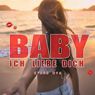 Baby (Ich liebe dich) by Stard Ova