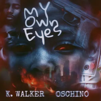 My Own eyes by K. Walker