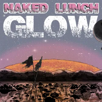 Glow by Naked Lunch