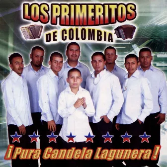 Pura Candela Lagunera! by Los Primeritos de Colombia