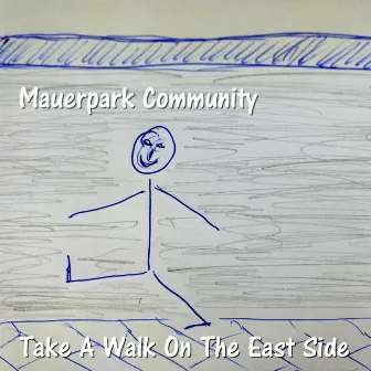 Take a Walk on the East Side by Mauerpark Community