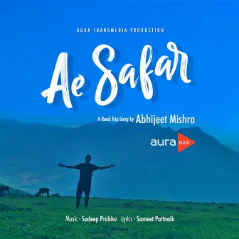 Ae Safar by Abhijeet Mishra