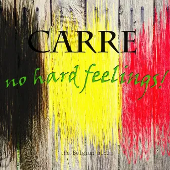 No Hard Feelings by Carre