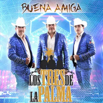 Buena Amiga by Los tres de la palma