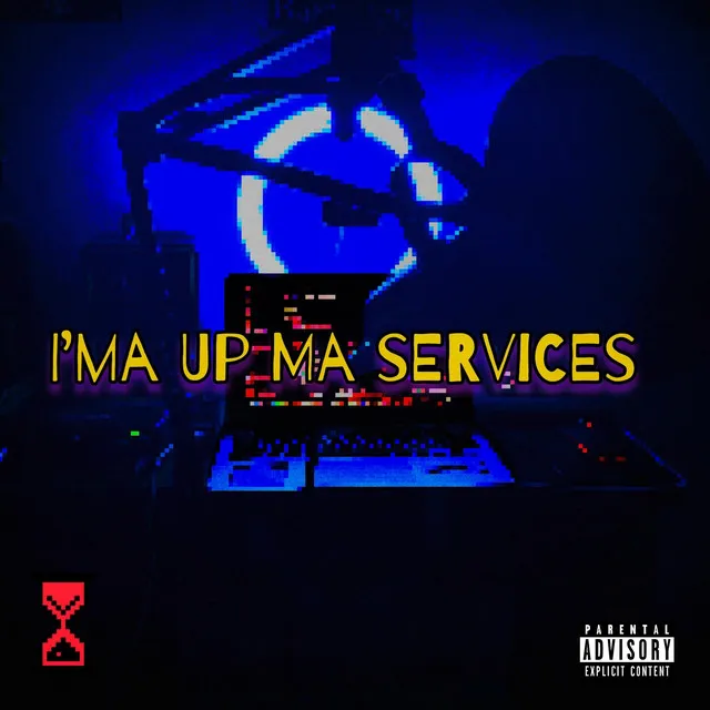 I'ma up ma services