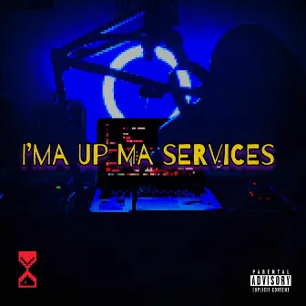 I'ma up ma services by Jon Love