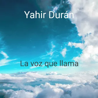 La voz que llama by Yahir Durán