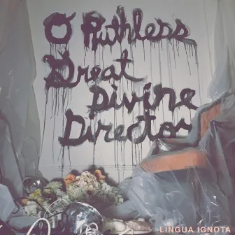 O Ruthless Great Divine Director by Lingua Ignota