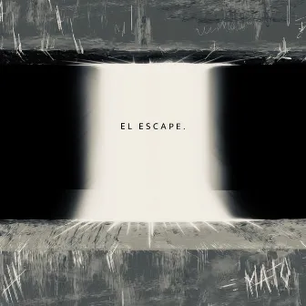 El Escape by MATO VIVE