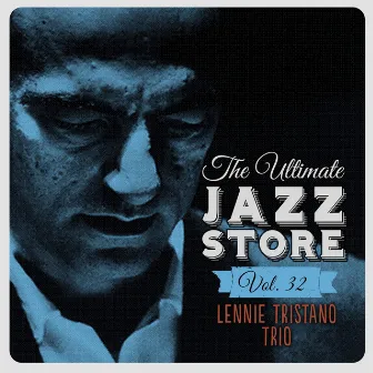 The Ultimate Jazz Store, Vol. 32 by Lennie Tristano Trio