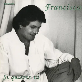 Si quieres tu by Francisco