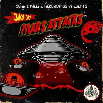 Mars Attacks EP by Jay Jay