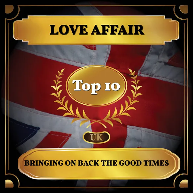 Bringing On Back the Good Times (UK Chart Top 10 - No. 9)