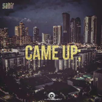 Came up; by Sabir