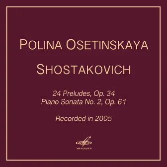 Shostakovich: 24 Preludes, Op. 34 & Piano Sonata No. 2, Op. 61 by Polina Osetinskaya