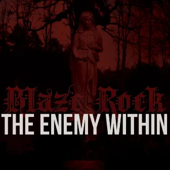 The Enemy Within by Blaze Rock