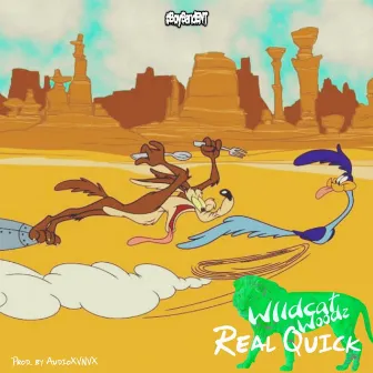 Real Quick by Wildcat Woodz