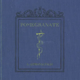 Pomegranate by Astronautalis