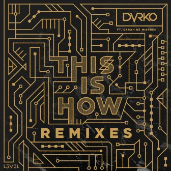 This is How (Remixes) by DVRKO