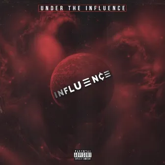 Under the Influence by The Influence