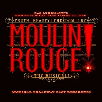 Moulin Rouge! The Musical (Original Broadway Cast Recording) by Original Broadway Cast of Moulin Rouge! The Musical