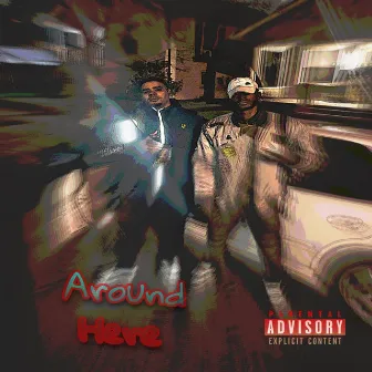 Around Here by Ceddi Millionz